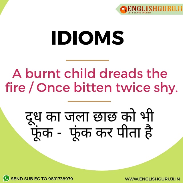 Learn idioms a burnt child dreads the fire through charts, video at englishguruji.in