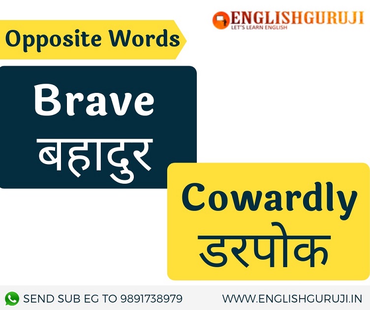 Learn what is the opposite of brave through charts, video at englishguruji